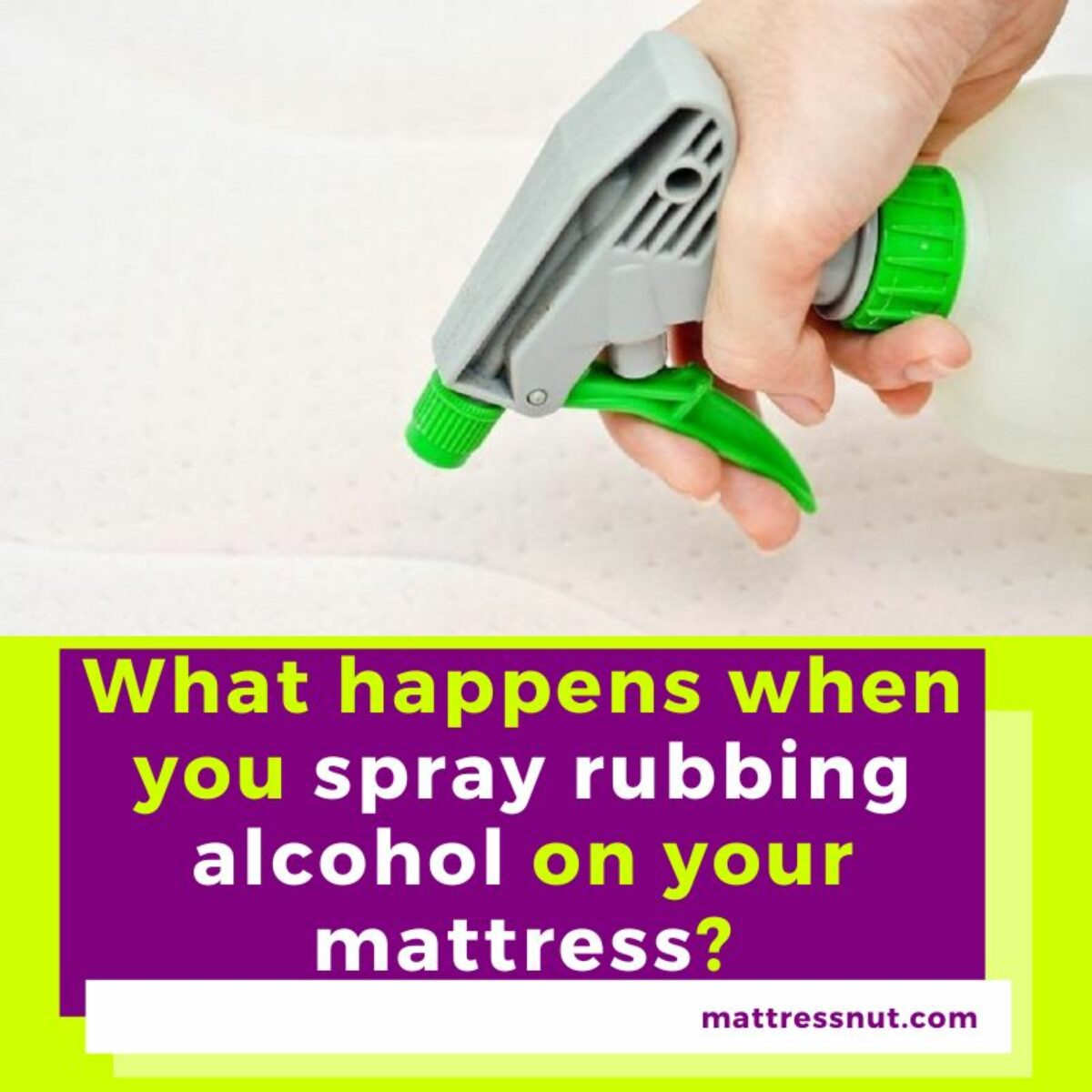 Benefits Of Spraying Alcohol On Your Mattress