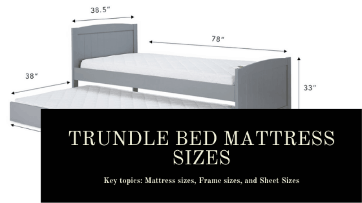 Ideal Sizes Of Mattresses For Trundle Beds